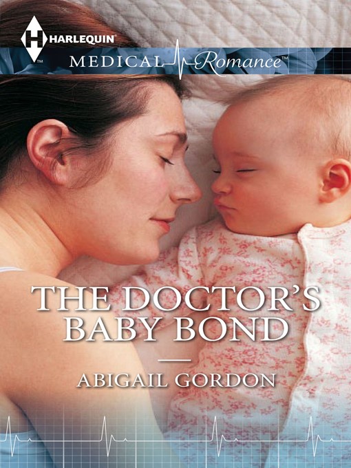 Title details for The Doctor's Baby Bond by Abigail Gordon - Available